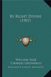 By Right Divine (1907)