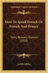 How to Speak French or French and France