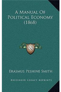 A Manual of Political Economy (1868)