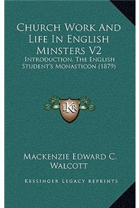 Church Work and Life in English Minsters V2