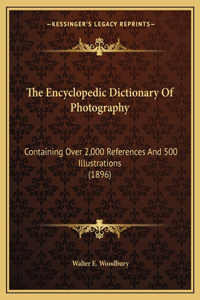 Encyclopedic Dictionary Of Photography
