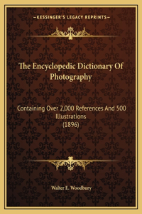 The Encyclopedic Dictionary Of Photography