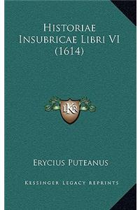 Historiae Insubricae Libri VI (1614)