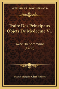 Traite Des Principaux Objets De Medecine V1