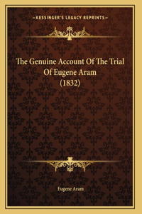 The Genuine Account Of The Trial Of Eugene Aram (1832)