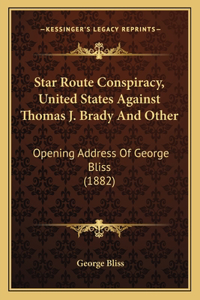 Star Route Conspiracy, United States Against Thomas J. Brady And Other