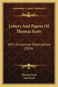 Letters And Papers Of Thomas Scott