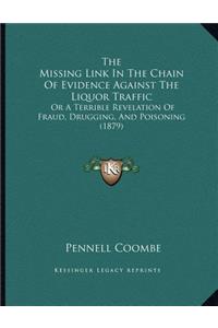 The Missing Link In The Chain Of Evidence Against The Liquor Traffic