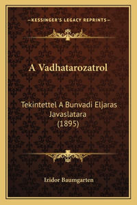 A Vadhatarozatrol