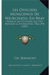 Les Officiers Municipaux De Neufchatel-En-Bray