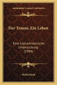 Der Traum, Ein Leben