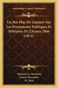 Un Peu Plus De Lumiere Sur Les Evenements Politiques Et Militaires De L'Annee 1866 (1874)