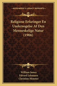 Religiose Erfaringer En Undersogelse Af Den Menneskelige Natur (1906)