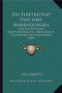 Die Elektricitat Und Ihre Anwendungen