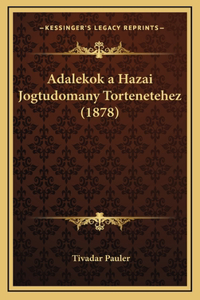 Adalekok a Hazai Jogtudomany Tortenetehez (1878)
