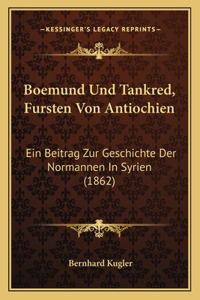 Boemund Und Tankred, Fursten Von Antiochien