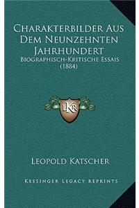 Charakterbilder Aus Dem Neunzehnten Jahrhundert