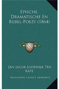 Epische, Dramatische En Bijbel-Poezy (1864)