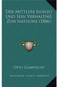 Der Mittlere Isonzo Und Sein Verhaltnis Zum Natisone (1886)