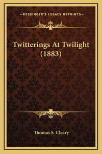 Twitterings At Twilight (1883)