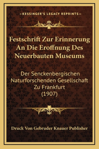 Festschrift Zur Erinnerung An Die Eroffnung Des Neuerbauten Museums