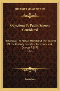 Objections To Public Schools Considered