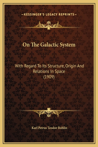 On The Galactic System