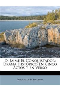 D. Jaime El Conquistador