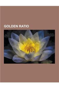 Golden Ratio: Golden Angle, Golden Ratio Base, Golden Rectangle, Golden Rhombus, Golden Section Search, Golden Spiral, Golden Triang