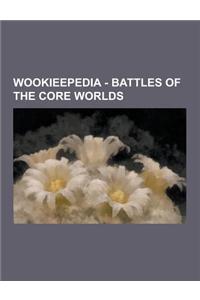 Wookieepedia - Battles of the Core Worlds: Attack on Coruscant, Battle of Centerpoint Station, Battle of Centerpoint Station, Battle of Chandrila, Bat