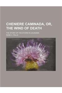 Cheniere Caminada, Or, the Wind of Death; The Story of the Storm in Louisiana