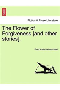 The Flower of Forgiveness [And Other Stories].