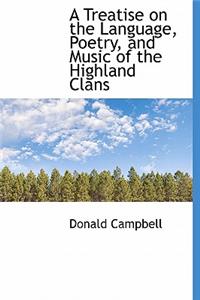 A Treatise on the Language, Poetry, and Music of the Highland Clans