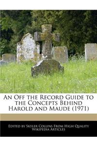 An Off the Record Guide to the Concepts Behind Harold and Maude (1971)