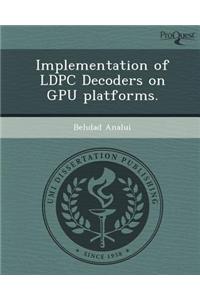 Implementation of Ldpc Decoders on Gpu Platforms