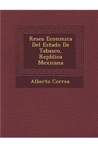 Rese�a Econ�mica Del Estado De Tabasco, Rep�blica Mexicana