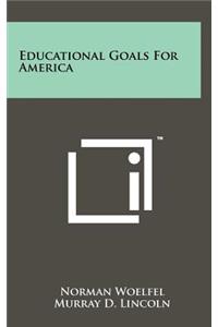 Educational Goals for America