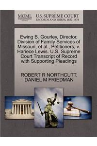 Ewing B. Gourley, Director, Division of Family Services of Missouri, et al., Petitioners, V. Hariece Lewis. U.S. Supreme Court Transcript of Record with Supporting Pleadings