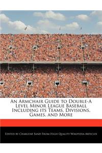 An Armchair Guide to Double-A Level Minor League Baseball Including Its Teams, Divisions, Games, and More