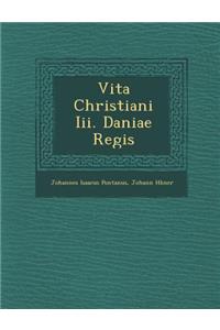 Vita Christiani III. Daniae Regis