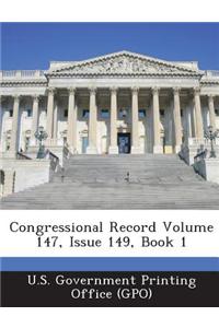 Congressional Record Volume 147, Issue 149, Book 1