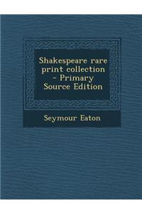 Shakespeare Rare Print Collection