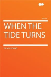 When the Tide Turns