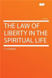 The Law of Liberty in the Spiritual Life
