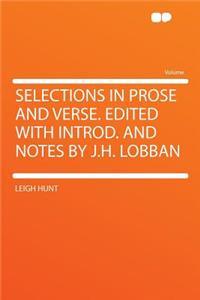 Selections in Prose and Verse. Edited with Introd. and Notes by J.H. Lobban