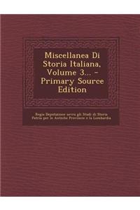 Miscellanea Di Storia Italiana, Volume 3... - Primary Source Edition