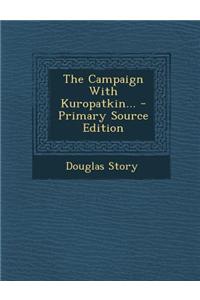 The Campaign with Kuropatkin...