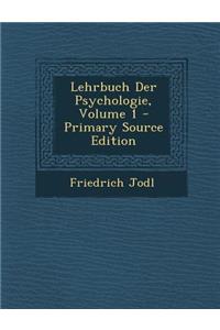 Lehrbuch Der Psychologie, Volume 1