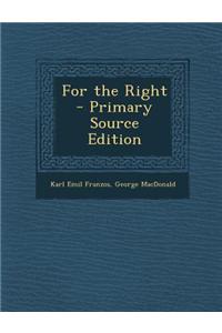For the Right - Primary Source Edition