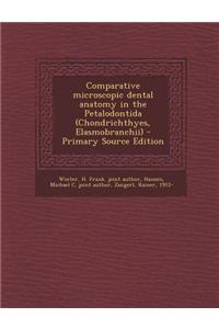 Comparative Microscopic Dental Anatomy in the Petalodontida (Chondrichthyes, Elasmobranchii)